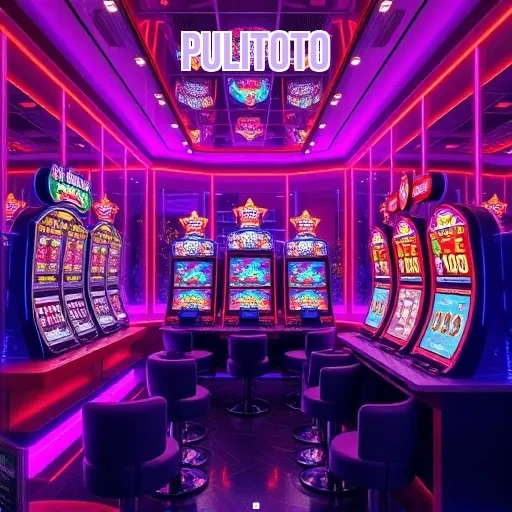 pulitoto: Temukan Keunggulan dan Fitur Menarik dalam Game Online